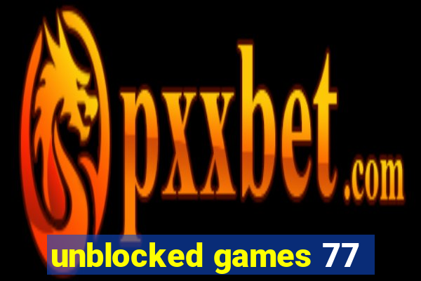 unblocked games 77