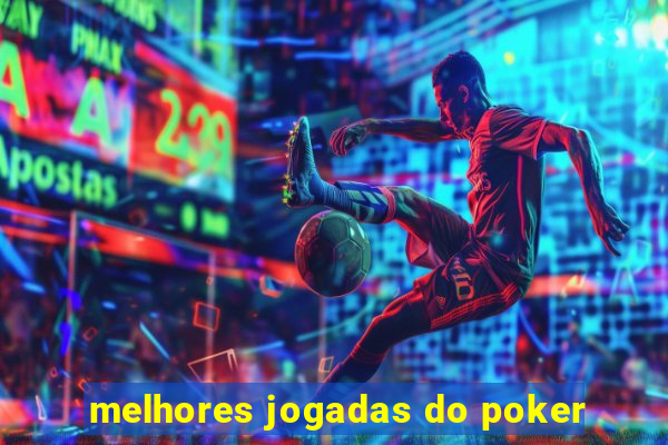 melhores jogadas do poker