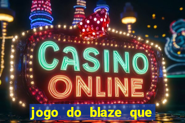 jogo do blaze que mais paga