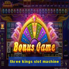 three kings slot machine