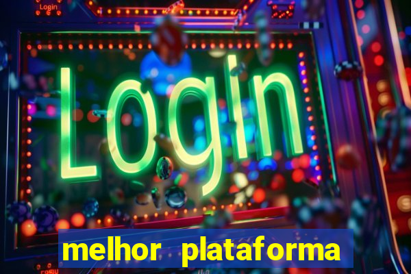 melhor plataforma para jogar o jogo do tigrinho