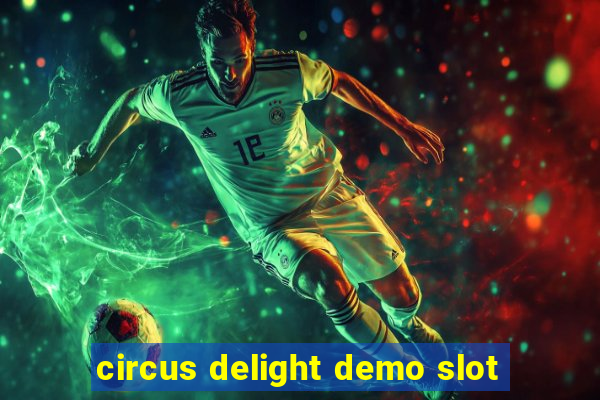 circus delight demo slot