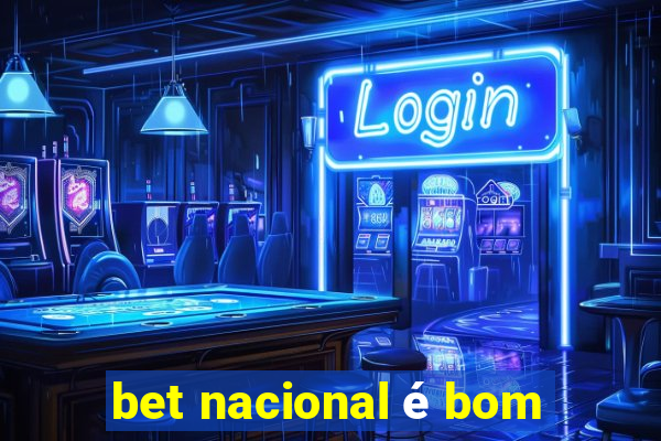 bet nacional é bom