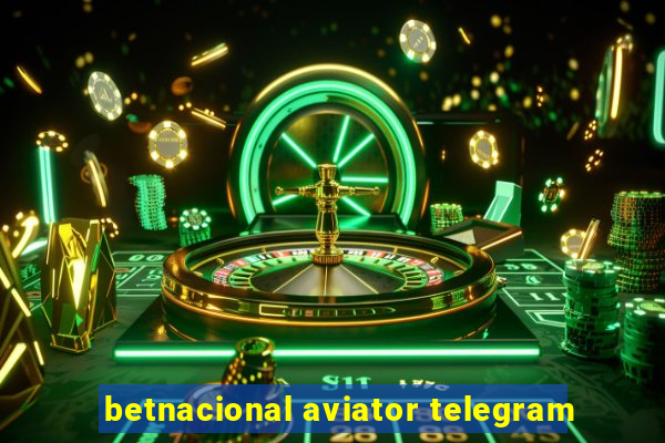 betnacional aviator telegram