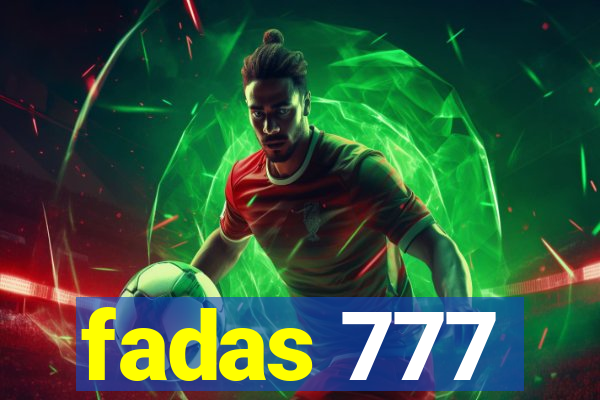 fadas 777