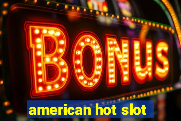 american hot slot