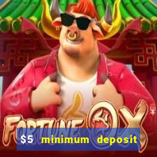 $5 minimum deposit casino usa