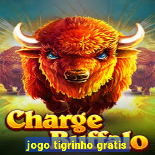 jogo tigrinho gratis