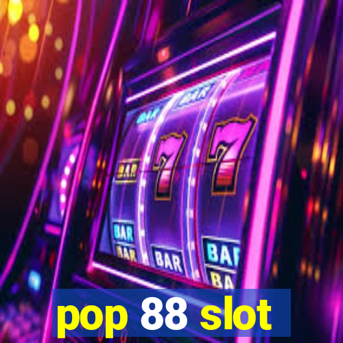 pop 88 slot