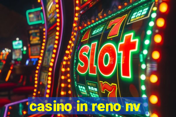 casino in reno nv