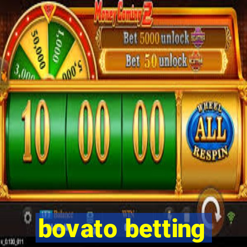 bovato betting