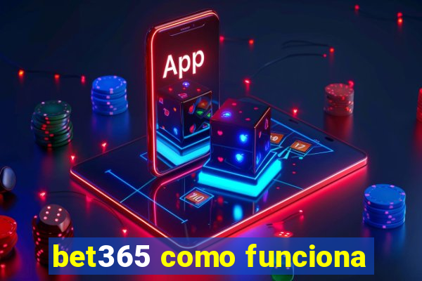 bet365 como funciona