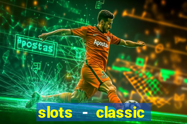 slots - classic vegas casino