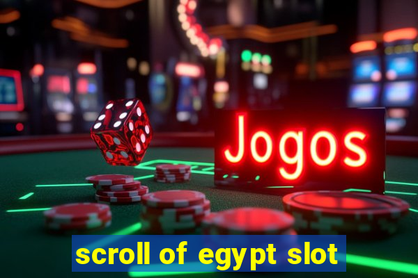 scroll of egypt slot