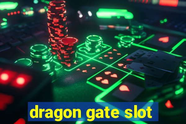 dragon gate slot