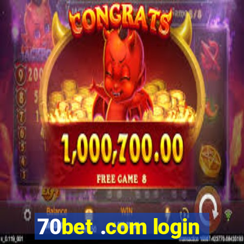 70bet .com login