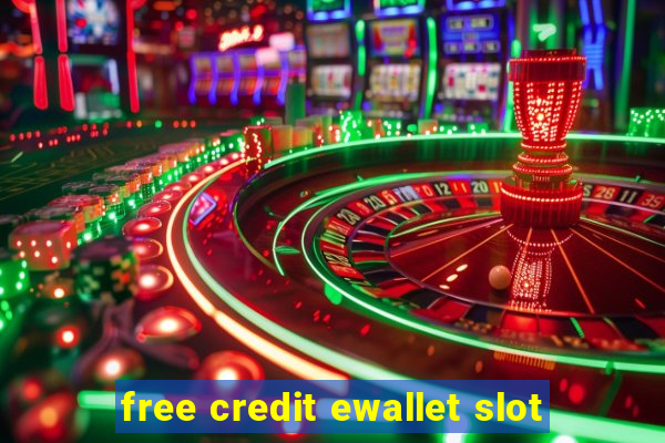 free credit ewallet slot