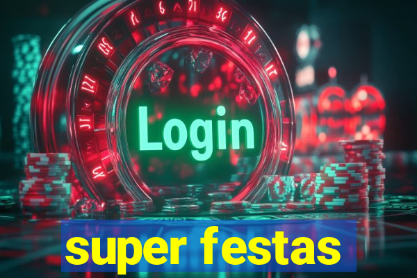 super festas