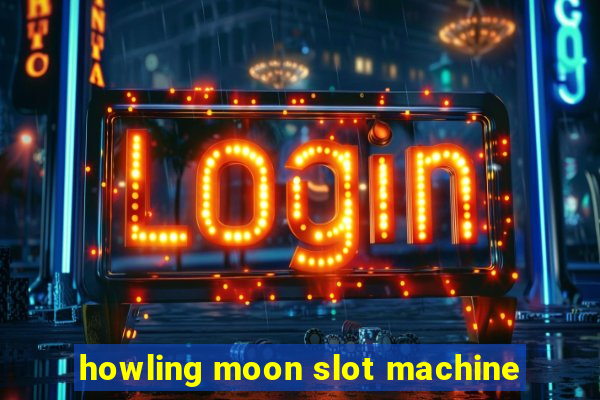 howling moon slot machine