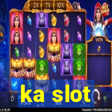 ka slot