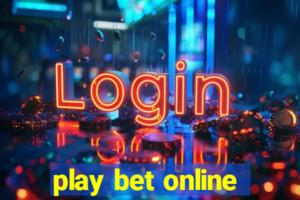 play bet online