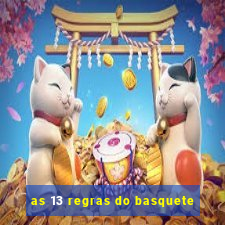 as 13 regras do basquete