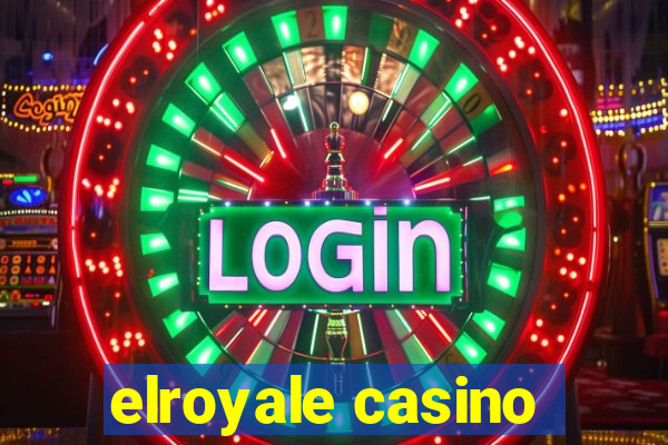 elroyale casino