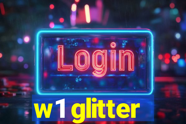 w1 glitter