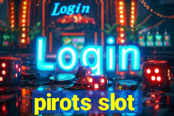 pirots slot