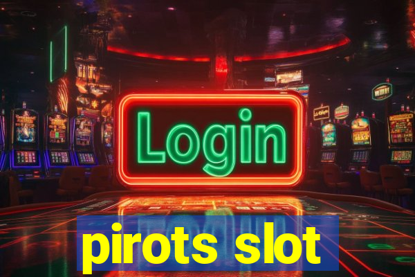 pirots slot