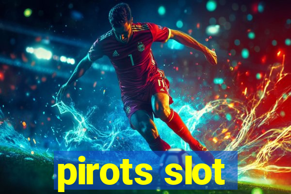 pirots slot