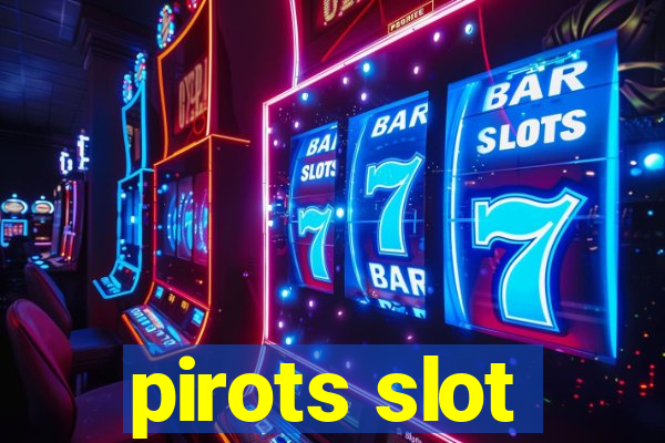 pirots slot