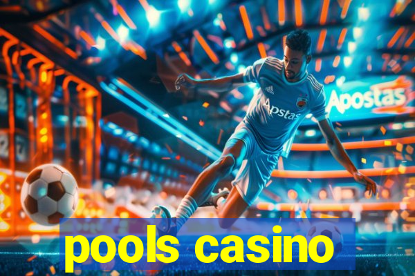 pools casino