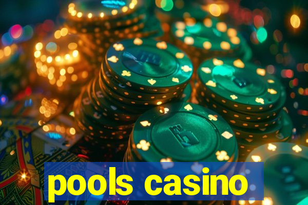 pools casino