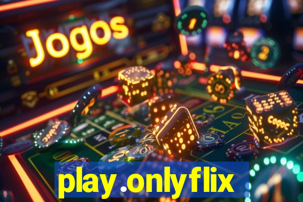 play.onlyflix