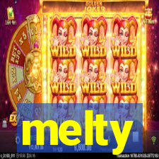 melty