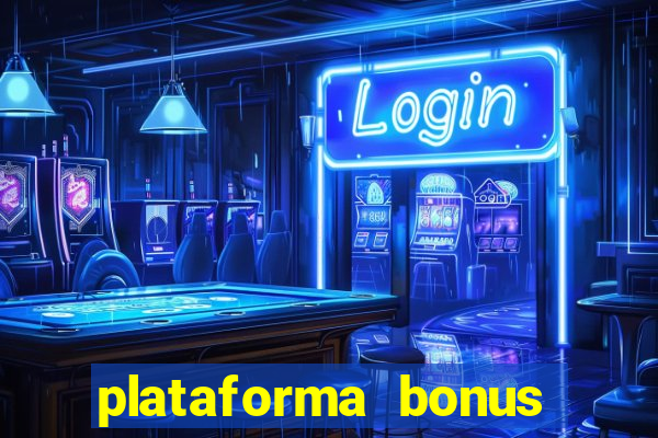 plataforma bonus sem deposito