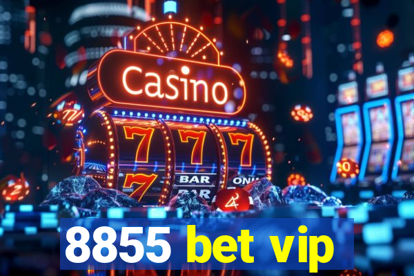 8855 bet vip