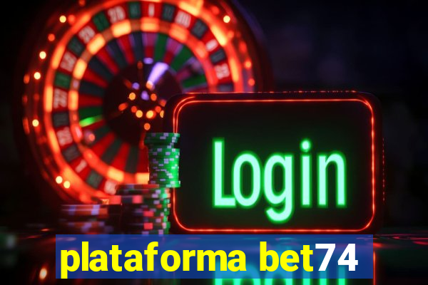 plataforma bet74