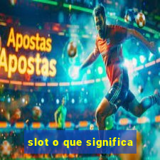 slot o que significa