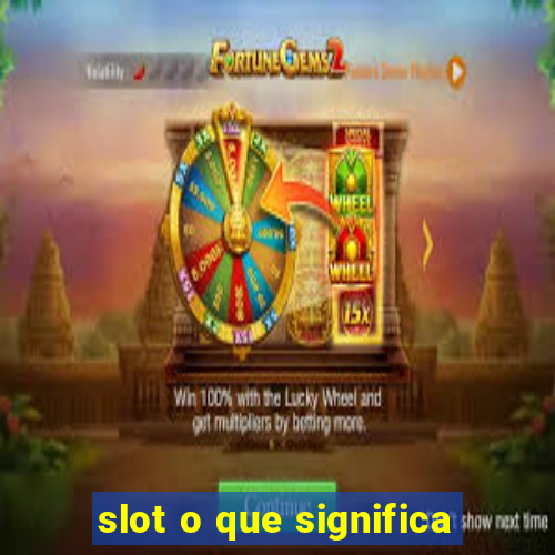 slot o que significa