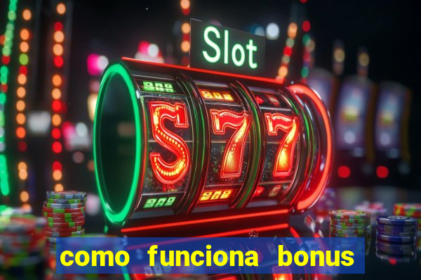 como funciona bonus estrela bet