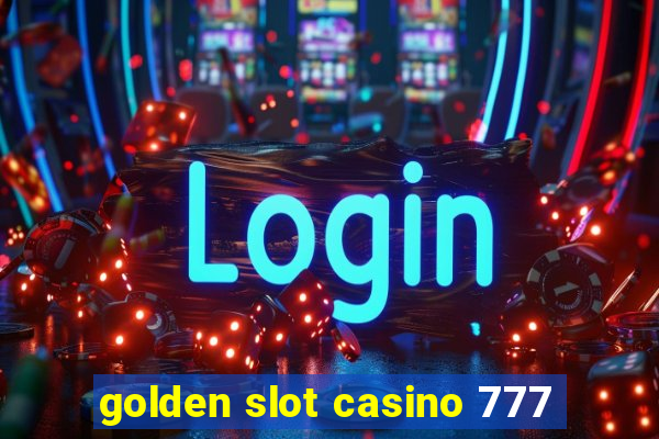 golden slot casino 777