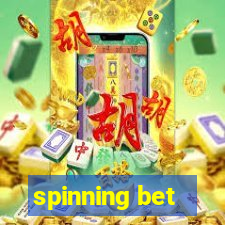 spinning bet