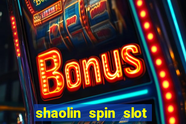 shaolin spin slot free play