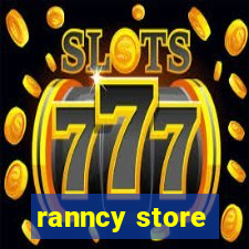 ranncy store