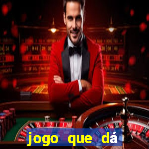 jogo que dá dinheiro na internet