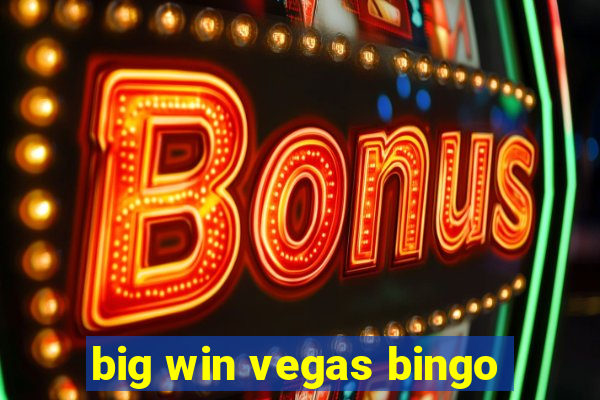 big win vegas bingo