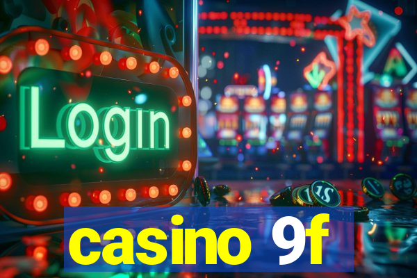 casino 9f