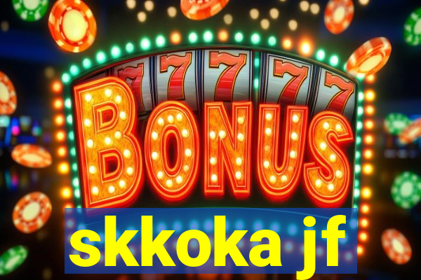 skkoka jf